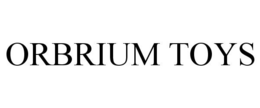 ORBRIUM TOYS trademark
