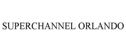 SUPERCHANNEL ORLANDO trademark