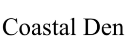 COASTAL DEN trademark