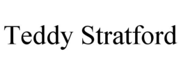 TEDDY STRATFORD trademark