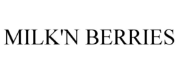 MILK'N BERRIES trademark