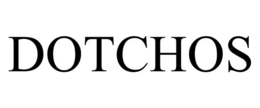 DOTCHOS trademark