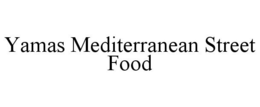 YAMAS MEDITERRANEAN STREET FOOD trademark