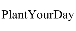 PLANTYOURDAY trademark