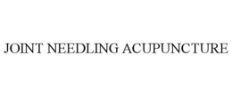 JOINT NEEDLING ACUPUNCTURE trademark