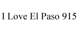 I LOVE EL PASO 915 trademark