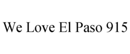 WE LOVE EL PASO 915 trademark