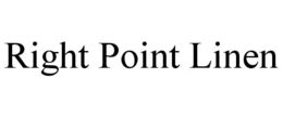 RIGHT POINT LINEN trademark
