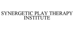 SYNERGETIC PLAY THERAPY INSTITUTE trademark