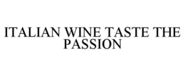 ITALIAN WINE TASTE THE PASSION trademark