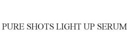 PURE SHOTS LIGHT UP SERUM trademark