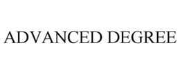 ADVANCED DEGREE trademark