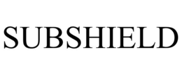 SUBSHIELD trademark