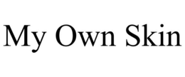 MY OWN SKIN trademark