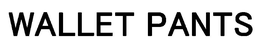 WALLET PANTS trademark