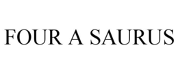 FOUR A SAURUS trademark