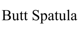 BUTT SPATULA trademark