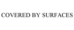COVERED BY SURFACES trademark