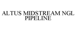 ALTUS MIDSTREAM NGL PIPELINE trademark