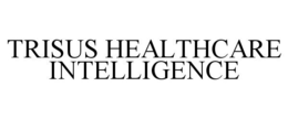 TRISUS HEALTHCARE INTELLIGENCE trademark