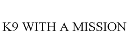 K9 WITH A MISSION trademark