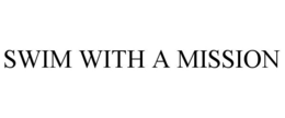 SWIM WITH A MISSION trademark