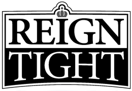REIGN TIGHT trademark
