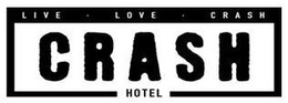 LIVE · LOVE · CRASH CRASH HOTEL trademark