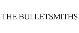THE BULLETSMITHS trademark