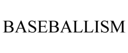 BASEBALLISM trademark
