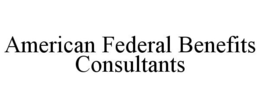 AMERICAN FEDERAL BENEFITS CONSULTANTS trademark