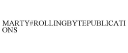 MARTY#ROLLINGBYTEPUBLICATIONS trademark