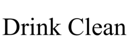 DRINK CLEAN trademark