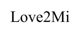 LOVE2MI trademark
