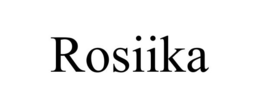 ROSIIKA trademark