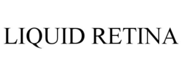 LIQUID RETINA trademark