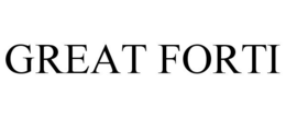 GREAT FORTI trademark