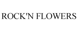ROCK'N FLOWERS trademark