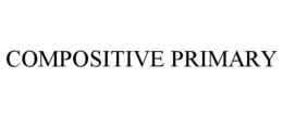 COMPOSITIVE PRIMARY trademark