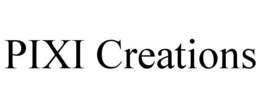 PIXI CREATIONS trademark