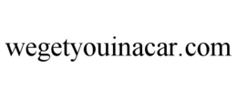 WEGETYOUINACAR.COM trademark