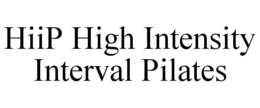 HIIP HIGH INTENSITY INTERVAL PILATES trademark