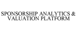 SPONSORSHIP ANALYTICS & VALUATION PLATFORM trademark