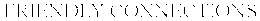 FRIENDLY CONNECTIONS trademark