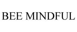 BEE MINDFUL trademark