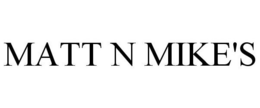 MATT & MIKE'S trademark