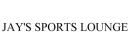 JAY'S SPORTS LOUNGE trademark