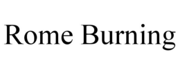 ROME BURNING trademark