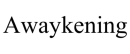 AWAYKENING trademark