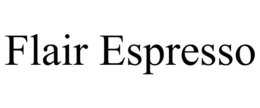 FLAIR ESPRESSO trademark